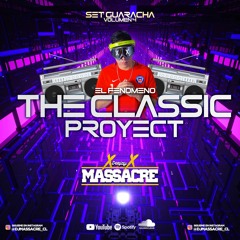 SET VOLUMEN 4 - THE CLASSIC PROYECT ( DJ MASSACRE EL FENOMENO) CLASICOS DE LA GUARACHA