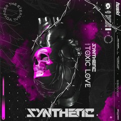 Toxic Love (Synthetic Remix)- Huski