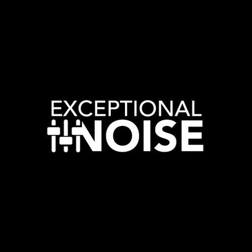 EXCEPTIONAL NOISE PODCAST