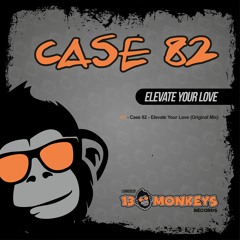 Case 82 - Elevate Your Love (Original Mix)