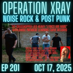 Operation XRAY EP 201 - Oct 17, 2025