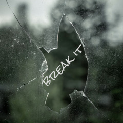 Break It