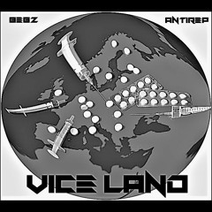 Vice Land - Bebz & AntiRep