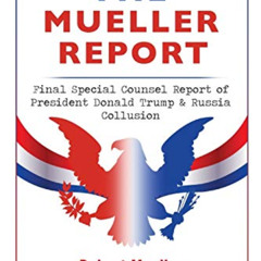 FREE KINDLE ☑️ The Mueller Report: Final Special Counsel Report of President Donald T