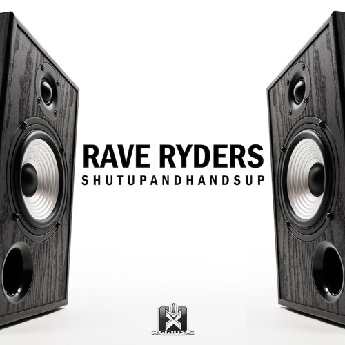 Rave Ryders - Shut Up And Hands Up (DrumMasterz Remix) OUT NOW! JETZT ERHÃ„LTLICH!
