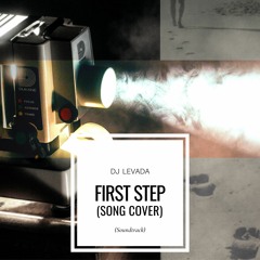 Soundtrack – First Step (dj levada cover)