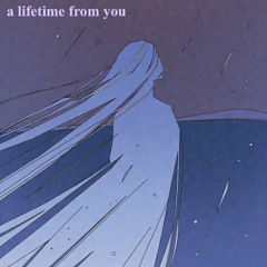 A Lifetime From You (Featuring SirenX)