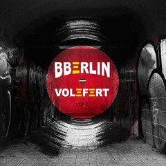VOLEFERT - BBERLIN podcast vol.1