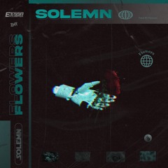 Solemn - Flowers [Exclusive Release]