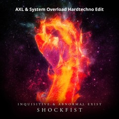 AXL vs System Overload - Shockfist Remix [Free Download]