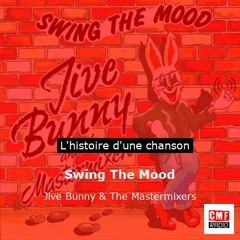 Histoire d'une chanson: Swing The Mood par Jive Bunny & The Mastermixers