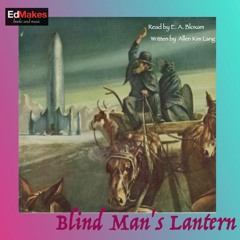 Blind Man's Lantern (1 of 2) [Free Audiobook, Furthest Reaches, EdReads Sci-fi, vol.VIII] [6/11]