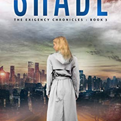 [Free] EPUB 📂 Shade: The Exigency Chronicles : Book 3 by  Terry Schott KINDLE PDF EB