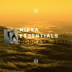 HIDRA - ESSENTIALS PODCAST #001 - Progressive Melodic Techno