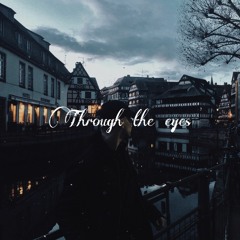 Through The Eyes