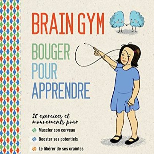 TÉLÉCHARGER Brain Gym: Bouger pour apprendre en format mobi aYLPf