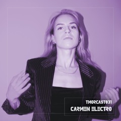TMORCAST031 | Carmen Electro [Vinyl Only Mix]