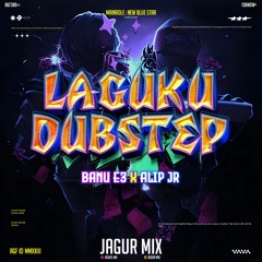 Laguku Dubstep #ALIP JR - ( Jagur Mix X BANUE3 ) Super Duper Expres