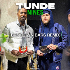Tunde X Nines - Bus Down Bars
