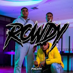 Rowdy (PXCHY! BOOTLEG) [FREE DL IN DESC]