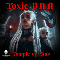 Toxic D.N.A - Temple of Sins (Original Mix)