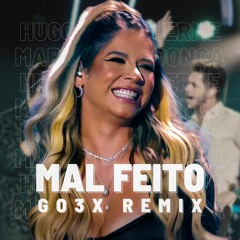 Hugo & Guilherme, Marília Mendonça - Mal Feito (GO3x Remix) / Versão Trap