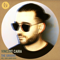 Vincent Caira - The Groove - Sebb Junior Remix (snippet)