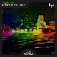 Yellow Pvnk - Rythm Of The Night (Original Mix) ★ OUT NOW ON BEATPORT ★