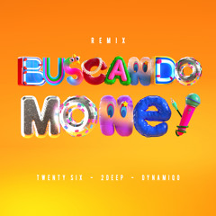Twenty Six - Buscando Money (2DEEP & DYNAMIQO Remix).mp3