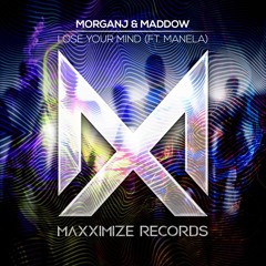 MorganJ & Maddow Ft. Manela - Lose Your Mind