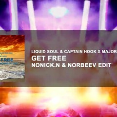 Liquid Soul & Captain Hook X Major Lazer - Get Free (Nonick.N & NorbeeV Edit)