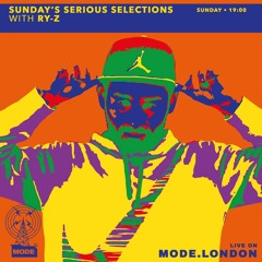 #SundaysSeriousSelections - EP 007 - Mode London - 02/01/21