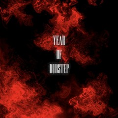 Year Of Dubstep