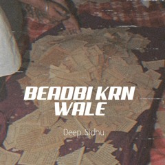 Beadbi krn wale X Deep Sidhu remix speech