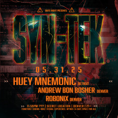 Quite Right Presents Syn-Tek w/ Huey Mnemonic (Opening Set)
