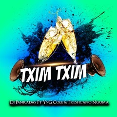 Txim Txim -- Dj Pankadas feat YnG Cole & Freshcano Ngoma