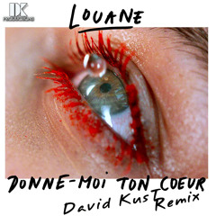 Louane - Donne-Moi Ton Coeur (David Kust Remix)