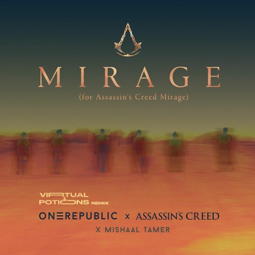 OneRepublic, Assassin's Creed, Mishaal Tamer - Mirage (Virtual Potions Remix)