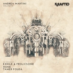 PREMIERE: Andrea Martini - Vicinity (Original Mix) [Krafted Underground]