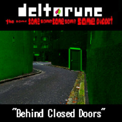 "Behind Closed Doors" - [Deltarune; The Same Same Same Same Same Same Puppet]