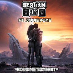 Section 18 feat Jodie Poye - Hold Me Tonight