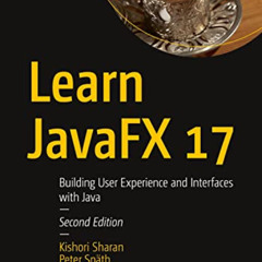 [READ] EPUB 🗂️ Learn JavaFX 17: Building User Experience and Interfaces with Java by