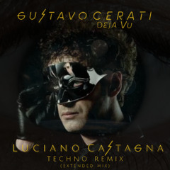 Gustavo Cerati - Deja Vu (Luciano Castagna Techno Remix) [Extended Mix]