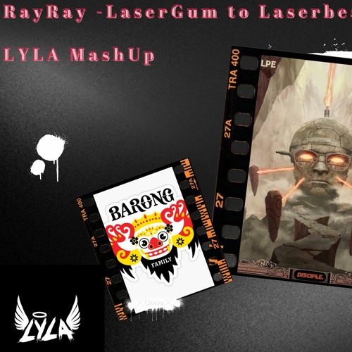 RayRay - LaserGum to LaserBeam (LYLA Mashup)