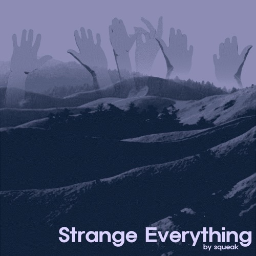 Strange Everything