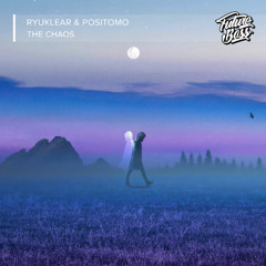 Ryuklear & Positomo - The Chaos [Future Bass Release]