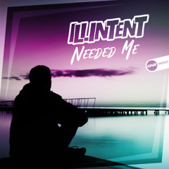 Illintent - Needed Me (DNZ RECORDS)