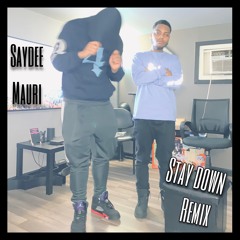Saydee x Mauri - STAY DOWN (REMIX)