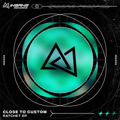 Close to Custom - Ratchet (Original Mix)