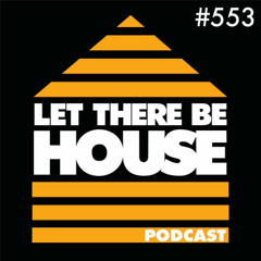 Let There Be House podcast with Glen Horsborough #553